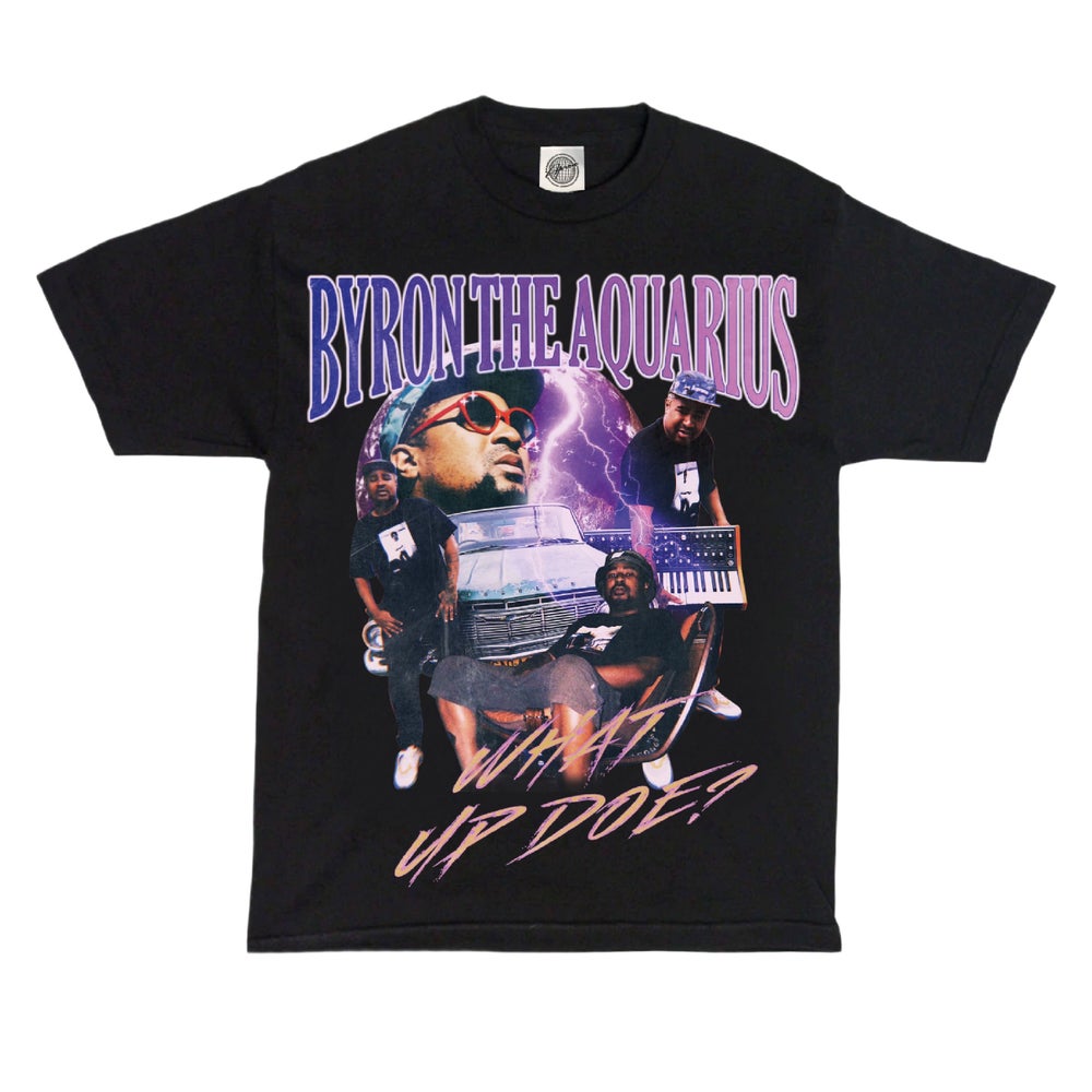 BYRON THE AQUARIUS "WHAT UP DOE?" TEE